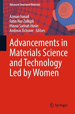 advancements in materials science and technology led by women 1st edition azman ismail ,fatin nur zulkipli