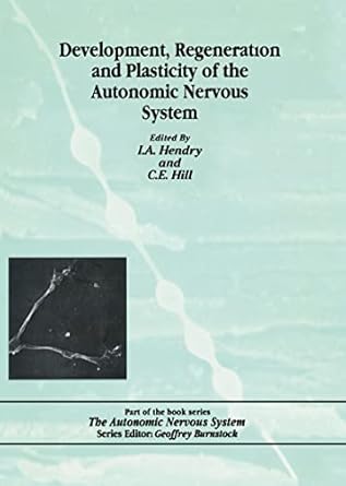 development regeneration and plasticity of the autonomic nervous system 1st edition george hendry ,c e hill