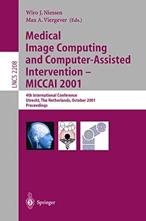medical image computing and computer assisted intervention miccai 2001 4th international conference utrecht