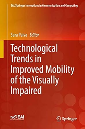 technological trends in improved mobility of the visually impaired 1st edition sara paiva 3030164497,