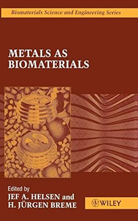 metals as biomaterials 1st edition jef a helsen ,h jurgen breme 0471969354, 978-0471969358