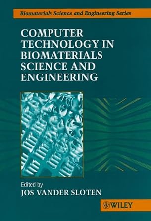 computer technology in biomaterials science and engineering 1st edition jos vander sloten 0471976024,