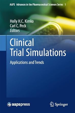 clinical trial simulations applications and trends 2011th edition holly h c kimko ,carl c peck 1441974148,