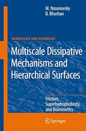 multiscale dissipative mechanisms and hierarchical surfaces friction superhydrophobicity and biomimetics