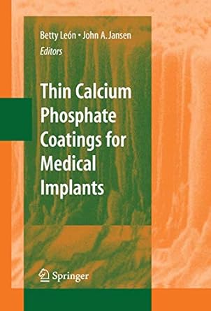 thin calcium phosphate coatings for medical implants 2009th edition betty leon ,john jansen 0387777180,