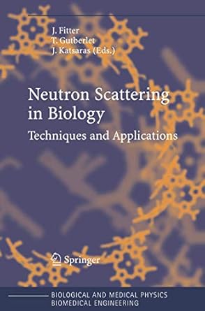 neutron scattering in biology techniques and applications 2006th edition jorg fitter ,thomas gutberlet ,john