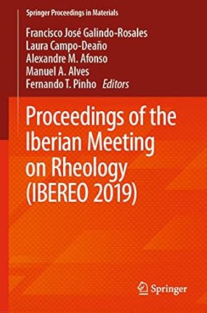 proceedings of the iberian meeting on rheology 1st edition francisco jose galindo rosales ,laura campo deano