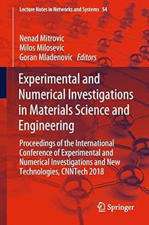 experimental and numerical investigations in materials science and engineering 1st edition nenad mitrovic