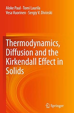 thermodynamics diffusion and the kirkendall effect in solids 1st edition aloke paul ,tomi laurila ,vesa