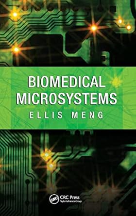 biomedical microsystems 1st edition ellis meng 1420051229, 978-1420051223