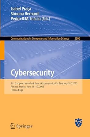 cybersecurity 9th european interdisciplinary cybersecurity conference eicc 2025 rennes france june 18 19 2025