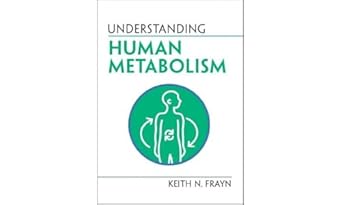 understanding human metabolism new edition keith n frayn 1009108522, 978-1009108522