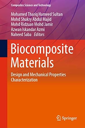 biocomposite materials design and mechanical properties characterization 1st edition mohamed thariq hameed