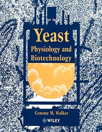 yeast physiology and biotechnology 1st edition graeme m walker 0471964468, 978-0471964469