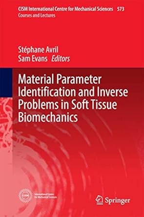 material parameter identification and inverse problems in soft tissue biomechanics 1st edition stephane avril