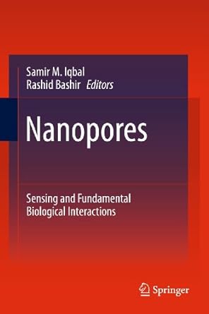 nanopores sensing and fundamental biological interactions 2011th edition samir m iqbal ,rashid bashir