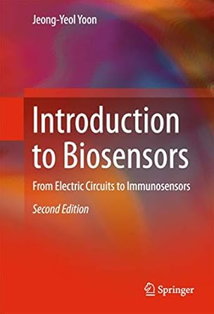 introduction to biosensors from electric circuits to immunosensors 2nd edition jeong yeol yoon 3319274112,