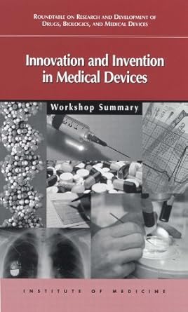 innovation and invention in medical devices workshop summary 1st edition and medical devices based on a