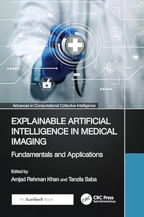 explainable artificial intelligence in medical imaging 1st edition amjad rehman khan ,tanzila saba