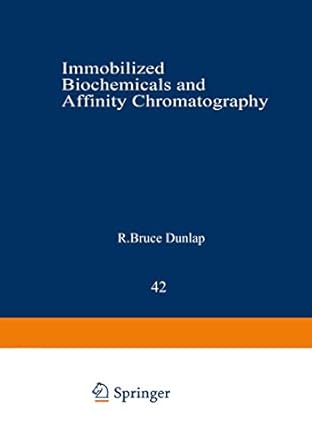 immobilized biochemicals and affinity chromatography 1st edition editor, dunlap, r bruce 0306390426,
