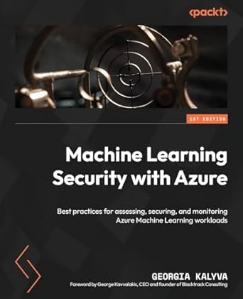 machine learning security with azure best practices for assessing securing and monitoring azure machine