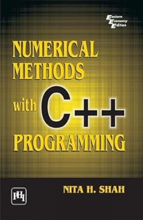 numerical methods with c++ programming 1st edition nita h shah 8120335961, 978-8120335967