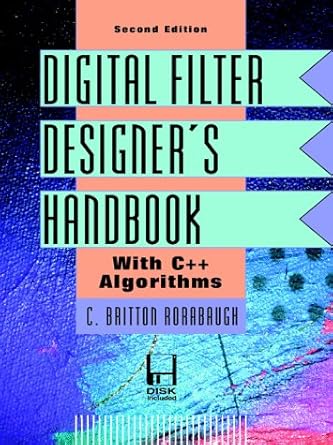 digital filter designers handbook with c++ algorithms subsequent edition c britton rorabaugh 0070538069,