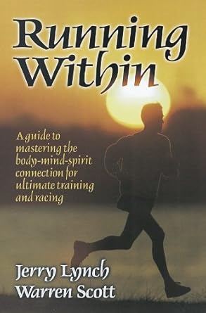 running within a guide to mastering the body mind spirit a guide to mastering the body mind spirit connection