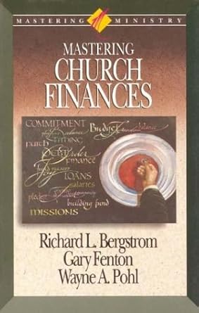 mastering church finances 1st edition richard bergstrom ,gary fenton ,wayne pohl 088070506x, 978-0880705066