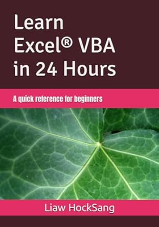 learn excel vba in 24 hours a quick reference for beginners 1st edition liaw hocksang 1520399995,