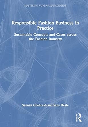 responsible fashion business in practice sustainable concepts and cases across the fashion industry 1st