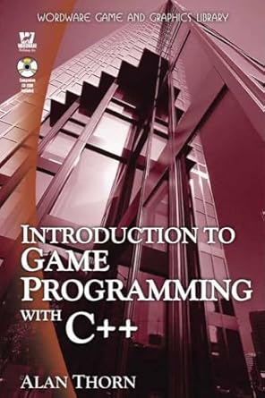 introduction to game programming in c++ 1st edition alan thorn 1598220322, 978-1598220322