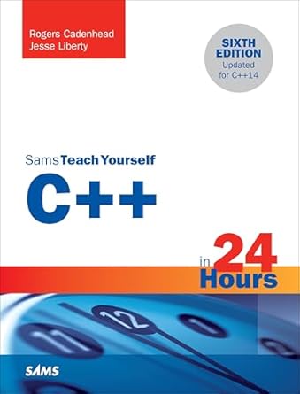 c++ in 24 hours sams teach yourself 6th edition rogers cadenhead ,jesse liberty 0672337460, 978-0672337468