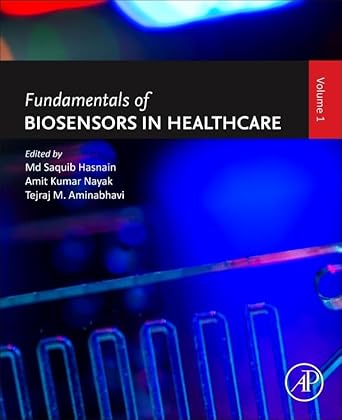 fundamentals of biosensors in healthcare volume 1 1st edition md saquib hasnain phd ,amit kumar nayak phd