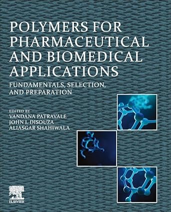 polymers for pharmaceutical and biomedical applications fundamentals selection and preparation 1st edition