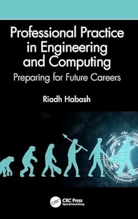 professional practice in engineering and computing 1st edition riadh habash 0367180367, 978-0367180362