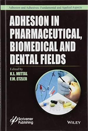 adhesion in pharmaceutical biomedical and dental fields 1st edition k l mittal ,f m etzler 1119323509,