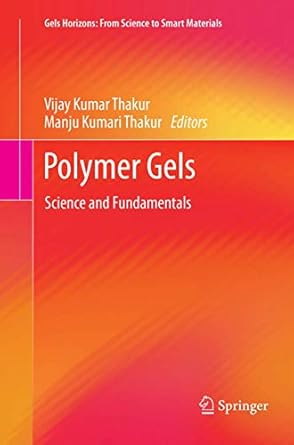 polymer gels science and fundamentals 1st edition vijay kumar thakur ,manju kumari thakur 981133868x,