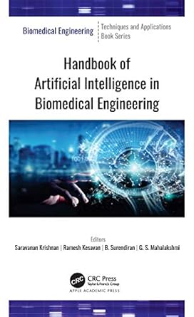 handbook of artificial intelligence in biomedical engineering 1st edition saravanan krishnan ,ramesh kesavan