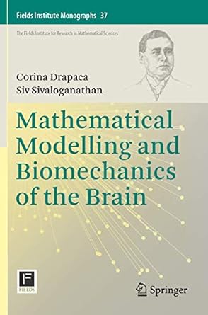 mathematical modelling and biomechanics of the brain 1st edition corina drapaca ,siv sivaloganathan