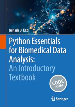 python essentials for biomedical data analysis an introductory textbook 1st edition julhash u kazi