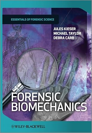 forensic biomechanics 1st edition jules kieser ,michael taylor ,debra carr 1119990114, 978-1119990116