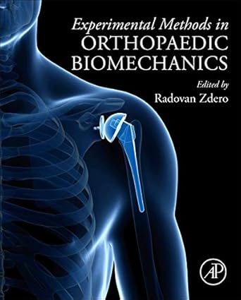 experimental methods in orthopaedic biomechanics 1st edition radovan zdero 0128038020, 978-0128038024