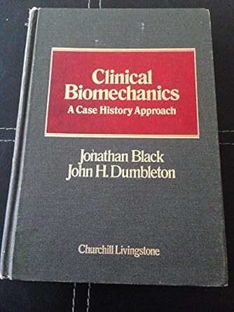 clinical biomechanics a case history approach 1st edition jonathan black 0443080224, 978-0443080227
