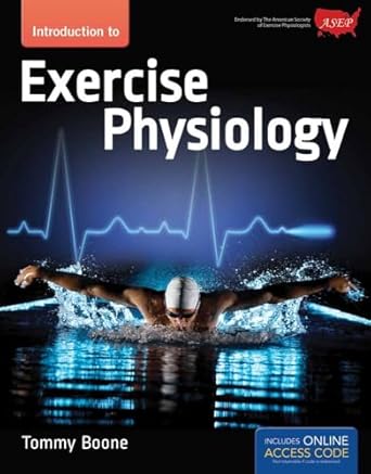 introduction to exercise physiology 1st edition tommy boone 1449698182, 978-1449698188