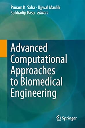 advanced computational approaches to biomedical engineering 2014th edition punam k saha ,ujjwal maulik