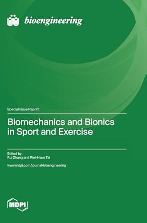 biomechanics and bionics in sport and exercise 1st edition rui zhang ,wei hsun tai 303658515x, 978-3036585154