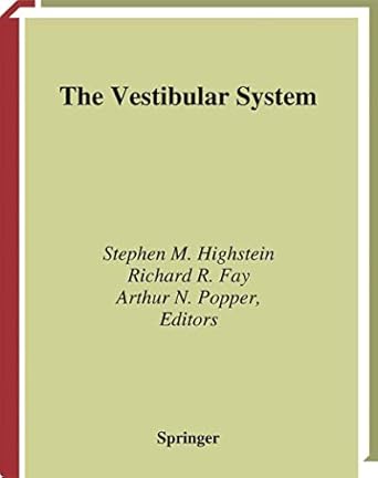 the vestibular system 1st edition stephen m highstein ,richard r fay 147578046x, 978-1475780468
