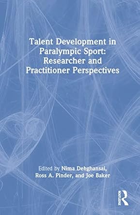 talent development in paralympic sport 1st edition nima dehghansai ,ross a pinder ,joe baker 1032026472,