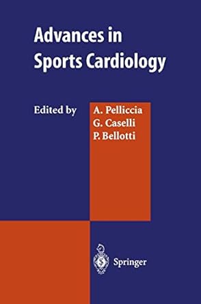 advances in sports cardiology 1st edition a pelliccia ,g caselli ,p bellotti 3540750363, 978-3540750369